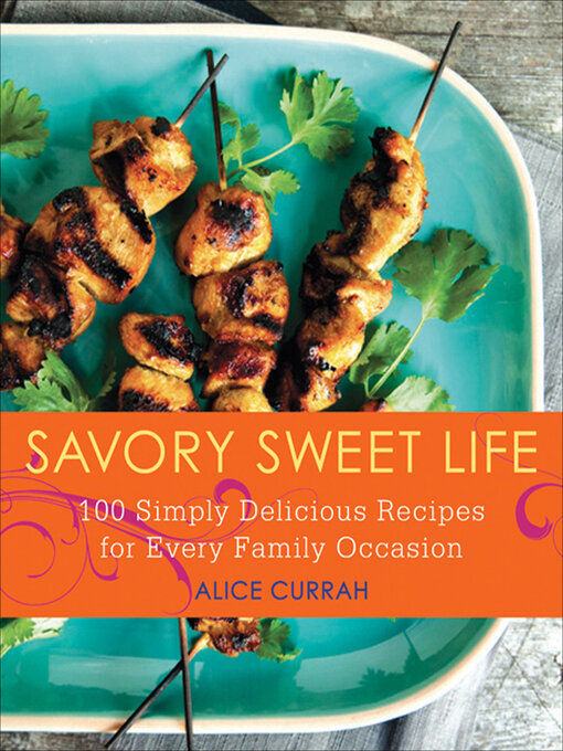 Title details for Savory Sweet Life by Alice Currah - Available